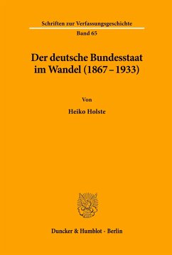 Der deutsche Bundesstaat im Wandel (1867-1933). - Holste, Heiko