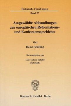 Ausgewählte Abhandlungen zur europäischen Reformations- und Konfessionsgeschichte. - Schilling, Heinz