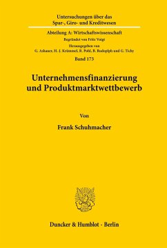 Unternehmensfinanzierung und Produktmarktwettbewerb. - Schuhmacher, Frank