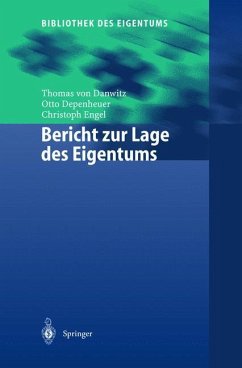 Bericht zur Lage des Eigentums - Danwitz, Thomas von;Depenheuer, Otto;Engel, Christoph