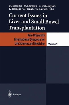 Current Issues in Liver and Small Bowel Transplantation - Kitajima, Masaki / Shimazu, Motohide / Wakabayashi, Go / Hoshino, Ken / Tanabe, Minoru / Kawachi, Shigeyuki (eds.)