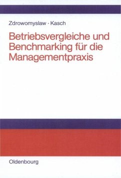 Betriebsvergleiche und Benchmarking für die Managementpraxis - Zdrowomyslaw, Norbert;Kasch, Robert