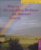 Mögest du mit allen Heiligen im Himmel tanzen