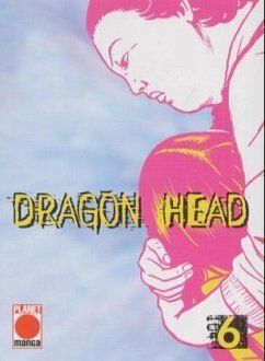 Dragon Head. Bd.6 - Mochizuki, Minetaro