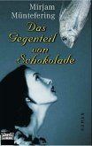 Das Gegenteil von Schokolade