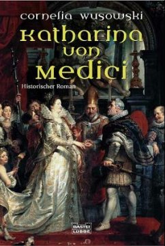 Katharina von Medici - Wusowski, Cornelia