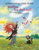 Serafina, hex doch mal!