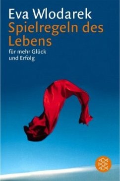 Spielregeln des Lebens für mehr Glück und Erfolg - Wlodarek, Eva