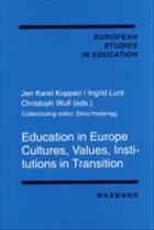 Education in Europe - Cultures, Values, Institutions in Transition - Koppen, Jan Karel / Lunt, Ingrid / Wulf, Christoph (Hgg.)