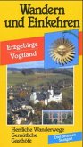 Erzgebirge, Vogtland / Wandern und Einkehren Bd.42