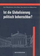 Cover Ist die Globalisierung politisch beherrschbar?