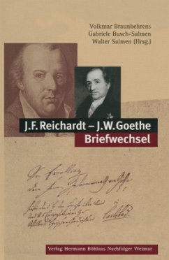 J. F. Reichardt - J. W. Goethe, Briefwechsel - Reichardt, Johann Fr.;Goethe, Johann Wolfgang von