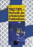 TRIZ/TIPS - Methodik des erfinderischen Problemlösens