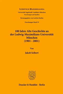 100 Jahre Alte Geschichte an der Ludwig-Maximilians-Universität München (1901-2001). - Seibert, Jakob (Hrsg.)