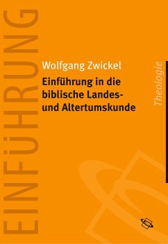 Einführung in die biblische Landes- und Altertumskunde - Zwickel, Wolfgang