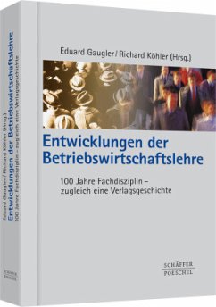 Entwicklungen der Betriebswirtschaftslehre - Gaugler, Eduard / Köhler, Richard (Hgg.)
