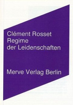 Regime der Leidenschaften und andere Texte - Rosset, Clement
