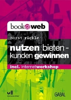 Nutzen bieten, Kunden gewinnen - Rückle, Horst