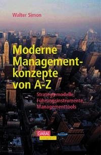 Moderne Managementkonzepte von A - Z - Simon, Walter