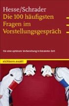 Die 100 häufigsten Fragen im Vorstellungsgespräch - Hesse, Jürgen; Schrader, Hans Chr.