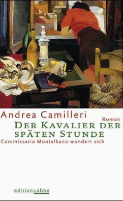 Der Kavalier der späten Stunde / Commissario Montalbano Bd.6 - Camilleri, Andrea