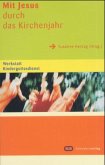 Mit Jesus durch das Kirchenjahr, m. CD-ROM Mit Jesus durch das Kirchenjahr, m. CD-ROM