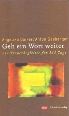 Geh ein Wort weiter - Daiker, Angelika; Seeberger, Anton
