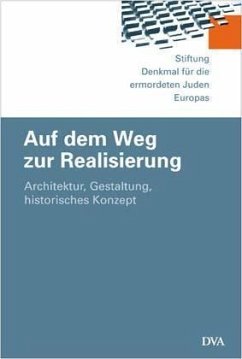 Das Denkmal für die ermordeten Juden Europas und der Ort der Information auf dem Weg zur Realisierung - Quack, Sibylle (Hrsg.)