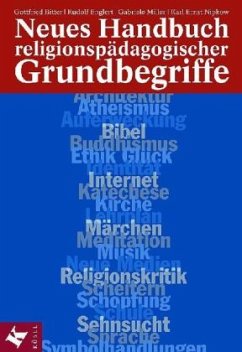 Neues Handbuch religionspädagogischer Grundbegriffe - Bitter, Gottfried / Englert, Rudolf / Miller, Gabriele u. a.