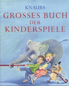 Knaurs großes Buch der Kinderspiele - Stiefenhofer, Martin; Freitag, Wolfgang