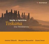 Texte + Tannine: Toskana - Eine Weinlesereise