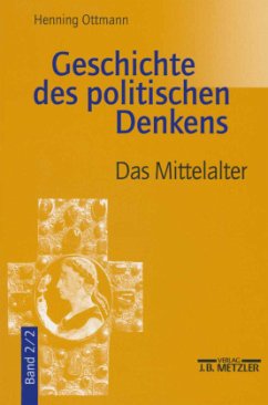 Das Mittelalter / Geschichte des politischen Denkens 2/2 - Ottmann, Henning