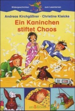 Ein Kaninchen stiftet Chaos - Kirchgäßner, Andreas; Kleicke, Christine