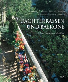 Dachterrassen und Balkone - D'Arnoux, Alexandra;Laubadere, Bruno de