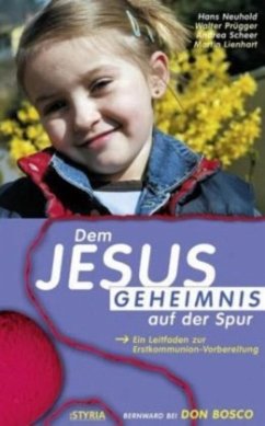 Dem Jesus-Geheimnis auf der Spur - Neuhold, Hans; Prügger, Walter; Scheer, Andrea