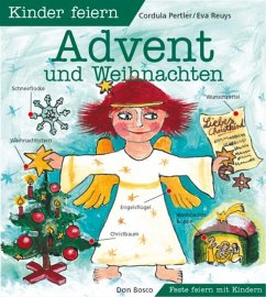 Kinder feiern Advent und Weihnachten - Pertler, Cordula; Reuys, Eva