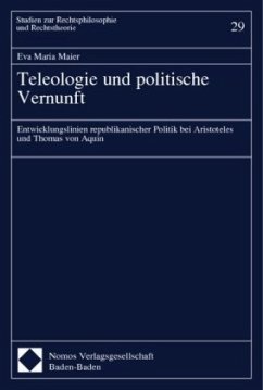 Teleologie und politische Vernunft - Maier, Eva Maria