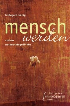 Mensch werden - König, Hildegard