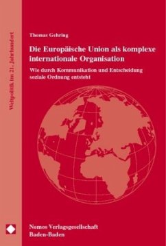 Die Europäische Union als komplexe internationale Organisation - Gehring, Thomas