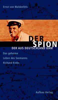 Der Spion, der aus Deutschland kam - Waldenfels, Ernst von