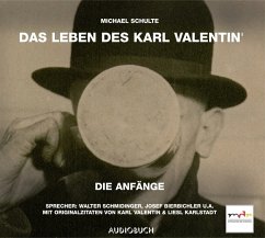 Das Leben des Karl Valentin, Audio-CDs / Die Anfänge, 1 Audio-CD - Schulte, Michael