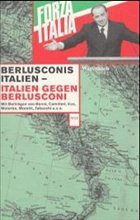 Berlusconis Italien, Italien gegen Berlusconi - Benni, Stefano / Camillieri, Andrea / Eco, Umberto u. a. (Beitr.)