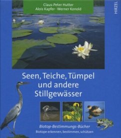 Seen, Teiche, Tümpel und andere Stillgewässer - Hutter, Claus-Peter;Konold, Werner;Kapfer, Alois