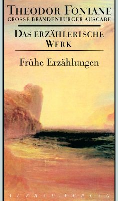 Das erzählerische Werk, 20 Bde. / Frühe Erzählungen - Fontane, Theodor