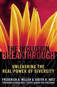 Inclusion Breakthrough: Unleashing the Real Power of Diversity - Miller, Frederick A.; Katz, Judith H.
