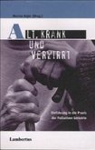 Alt, krank und verwirrt