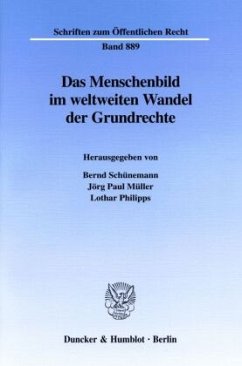 Das Menschenbild im weltweiten Wandel der Grundrechte. - Schünemann, Bernd / Jörg Paul Müller / Lothar Philipps (Hgg.)