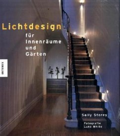 Lichtdesign für Innenräume und Gärten - Storey, Sally