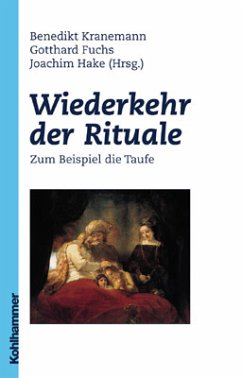 Wiederkehr der Rituale - Kranemann, Benedikt / Fuchs, Gotthard / Hake, Joachim (Hgg.)