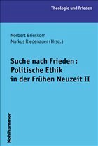 Suche nach Frieden: Politische Ethik in der Frühen Neuzeit II - Brieskorn, Norbert / Riedenauer, Markus (Hgg.)